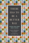 Image for There has to be a better way: lessons from former urban teachers