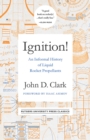 Image for Ignition!  : an informal history of liquid rocket propellants