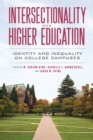 Image for Intersectionality and Higher Education : Identity and Inequality on College Campuses