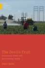 Image for The Devil&#39;s Fruit : Farmworkers, Health, and Environmental Justice
