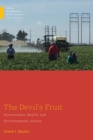 Image for Devil&#39;s Fruit: Farmworkers, Health, and Environmental Justice