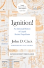 Image for Ignition! : An Informal History of Liquid Rocket Propellants
