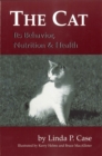 Image for The cat  : its behavior, nutrition, and health