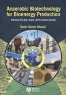 Image for Anaerobic biotechnology for bioenergy production: principles and applications