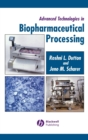 Image for Advanced Technologies in Biopharmaceutical Processing