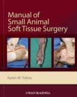 Image for Manual of small animal soft tissue surgery