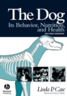 Image for The dog  : its behavior, nutrition, and health