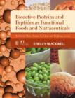 Image for Bioactive Proteins and Peptides as Functional Foods and Nutraceuticals