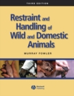 Image for Restraint and handling of wild and domestic animals