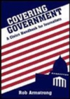 Image for Covering Government : A Civics Handbook for Journalists