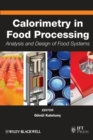 Image for Calorimetry in food processing  : analysis and design of food systems