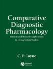 Image for Comparative diagnostic pharmacology  : clinical and research applications in living-system models