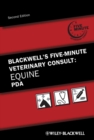 Image for Blackwell&#39;s five-minute veterinary consult: Equine PDA