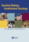 Image for Decision Making in Small Animal Oncology