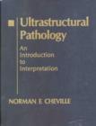Image for Ultrastructural Pathology : An Introduction to Interpretation