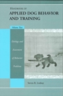 Image for Handbook of Applied Dog Behavior and Training, Etiology and Assessment of Behavior Problems