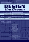 Image for Design the dream  : a veterinarian&#39;s preconstruction primer