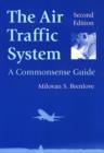 Image for The air traffic system  : a commonsense guide