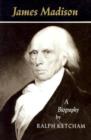 Image for James Madison : A Biography