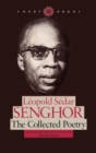 Image for Leopold Sedar Senghor : The Collected Poetry