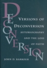 Image for Versions of Deconversion : Autobiography and Loss of Faith