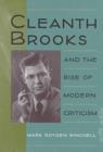 Image for Cleanth Brooks and the Rise of Modern Criticism