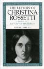 Image for The Letters of Christina Rossetti v. 1; 1843-73