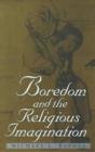 Image for Boredom and the Religious Imagination