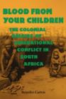 Image for Blood from Your Children : The Colonial Origins of Generational Conflict in South Africa
