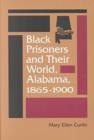 Image for Black Prisoners and Their World, Alabama, 1865-1900