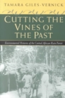 Image for Cutting the vines of the past  : environmental histories of the Central African rain forest