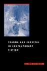Image for Trauma and survival in contemporary fiction
