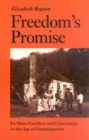 Image for Freedom&#39;s promise: ex-slave families and citizenship in the age of emancipation
