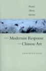 Image for The modernist response to Chinese art  : Pound, Moore, Stevens