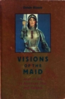 Image for Visions of the maid: Joan of Arc in American film and culture