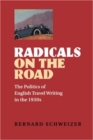 Image for Radicals on the road: the politics of English travel writing in the 1930s