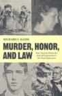 Image for Murder, honor, law  : four Virginia homicides from Reconstruction through the Great Depression