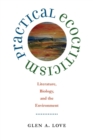 Image for Practical ecocriticism  : literature, biology and the environment