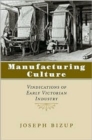 Image for Manufacturing culture  : vindications of early Victorian industry