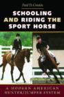 Image for Schooling and Riding the Sport Horse : A Modern American Hunter/jumper System