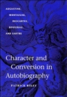 Image for Character and Conversion in Autobiography
