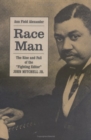 Image for Race man: the rise and fall of the &quot;fighting editor,&quot; John Mitchell, Jr.