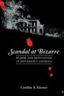 Image for Scandal at Bizarre : Rumor and Reputation in Jefferson&#39;s America