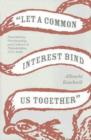 Image for Let a Common Interest Bind Us Together : Associations, Partisanship, and Culture in Philadelphia, 1775-1840