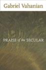 Image for Praise of the Secular