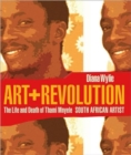 Image for Art And Revolution: The Life And Death Of Thami Mnyele, South African Artist