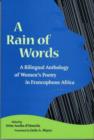Image for A rain of words  : a bilingual anthology of women&#39;s poetry in Francophone Africa