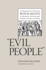 Image for &amp;quot;Evil People&amp;quot;: A Comparative Study of Witch Hunts in Swabian Austria and the Electorate of Trier