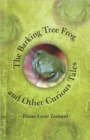 Image for The Barking Tree Frog and Other Curious Tales