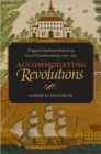 Image for Accommodating Revolutions : Virginia&#39;s Northern Neck in an Era of Transformations, 1760-1810